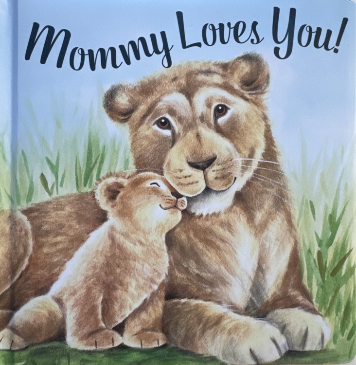 Mommy loves you