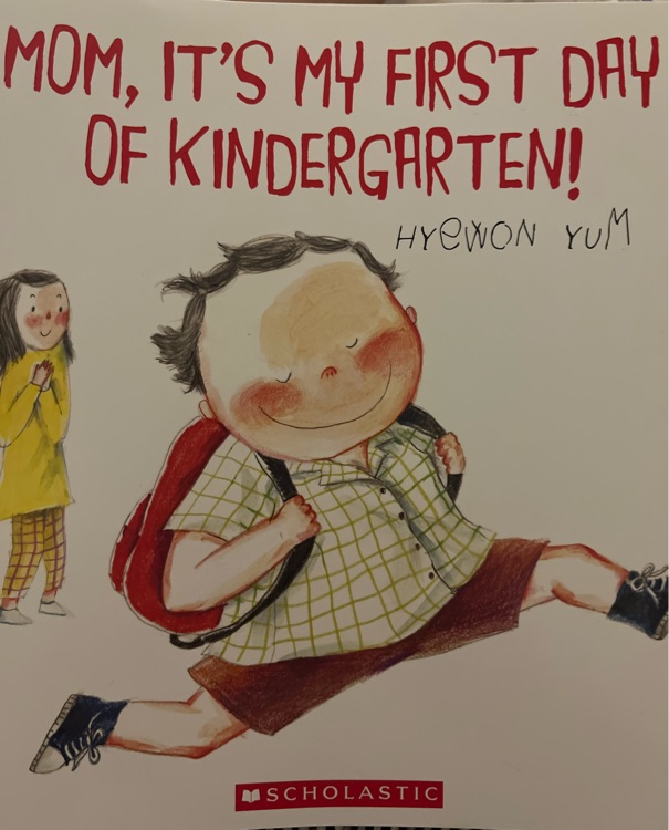 mom, it is my first day of kindergarten