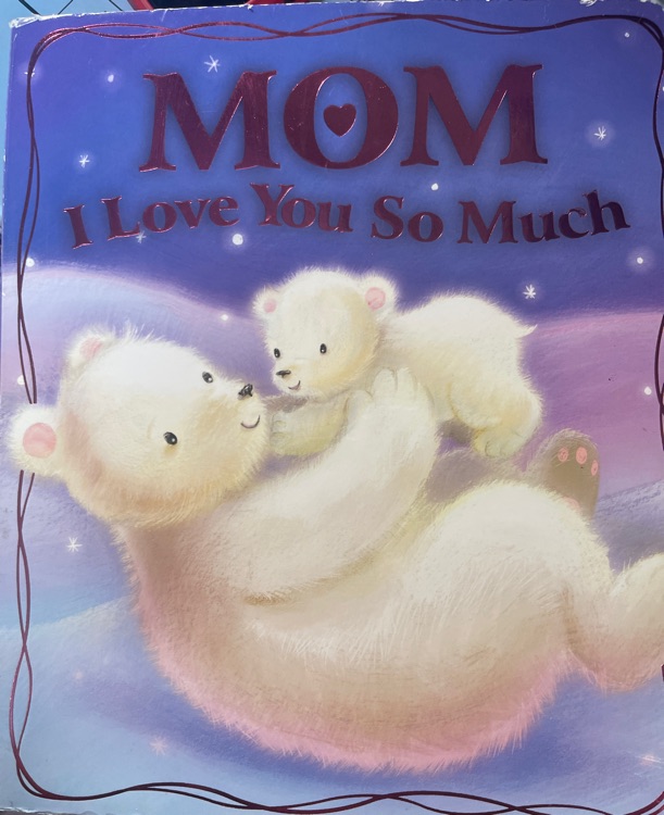 MOM, I Love You So Much