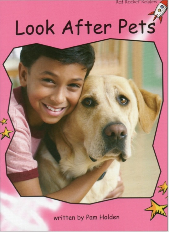 Red Rocket Readers Pre-reading level: Look After Pets