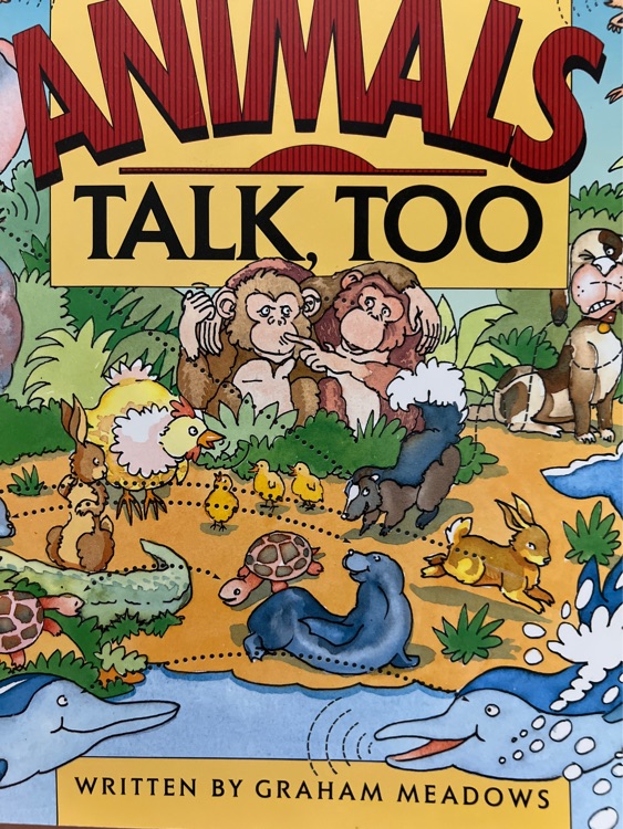 Animals talk too