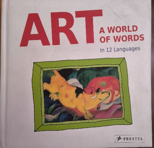 Art: A World of Words: First Paintings--First Words in 12 Languages