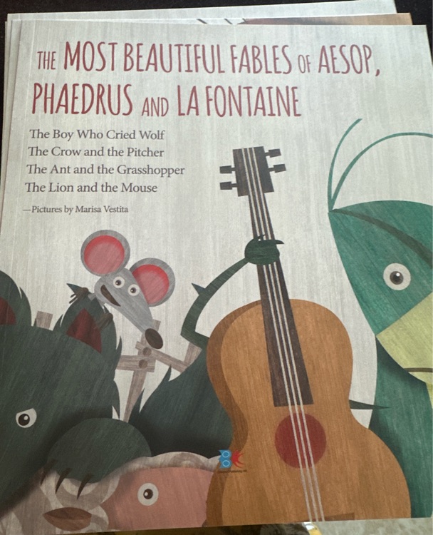 The most beautiful fables off Aesop, Phaedrus and La Fontaine
