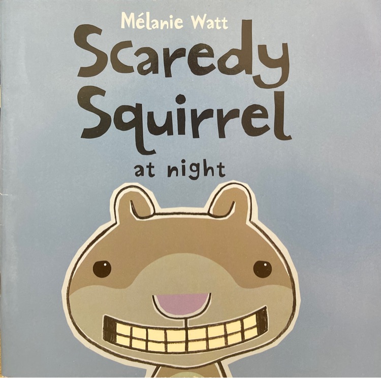 Scaredy Squirrel at Night