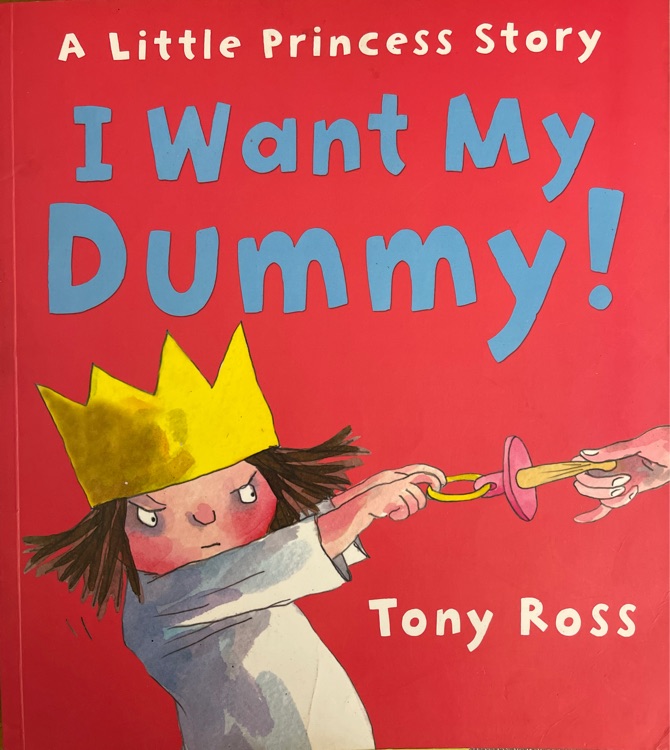 I Want My Dummy! (A Little Princess Story)