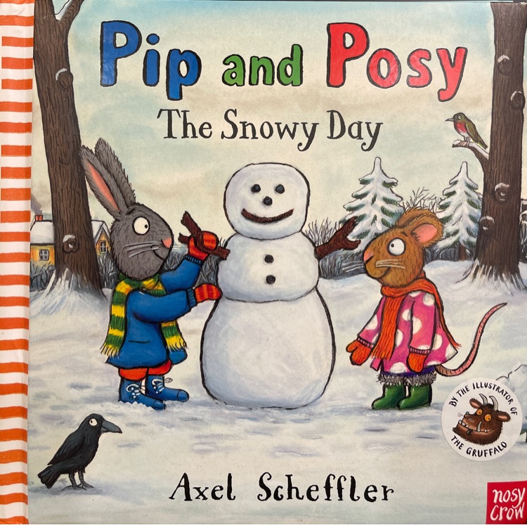 Pip and Posy: The Snowy Day