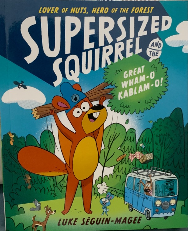 Supersized Squirrel and the Great Wham-o Kablam-o
