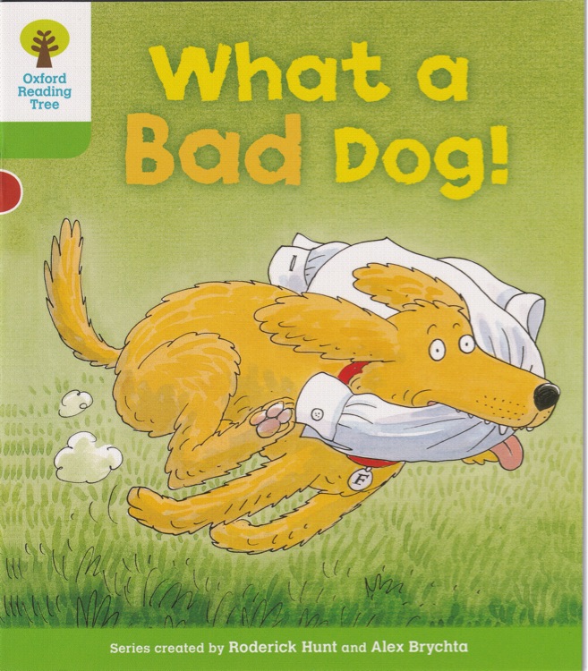 ORT L2-22 : What a Bad Dog! (Oxford Reading Tree)(Stories 4)