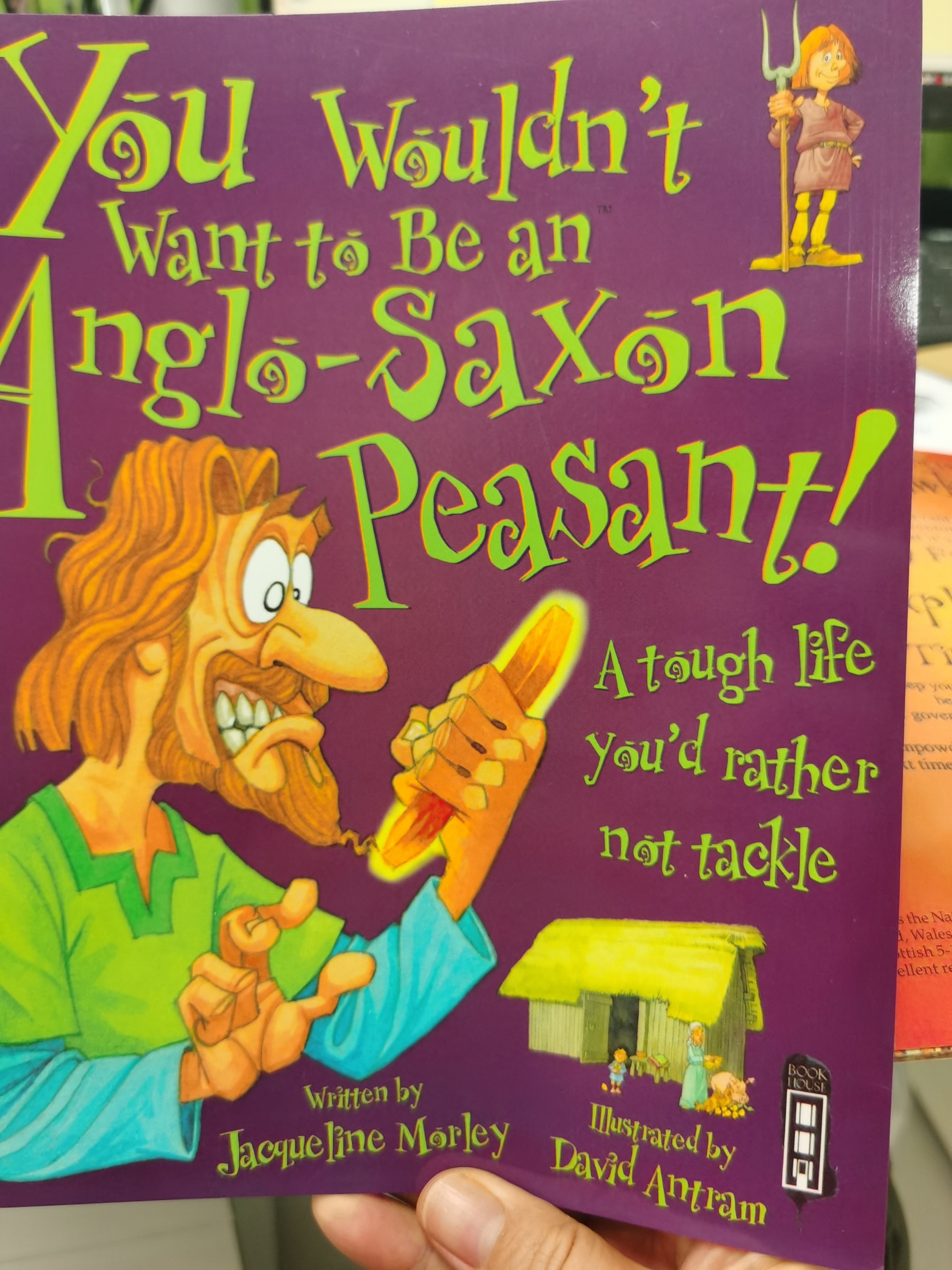 You wouldn't want to be an anglo-saxon peasant