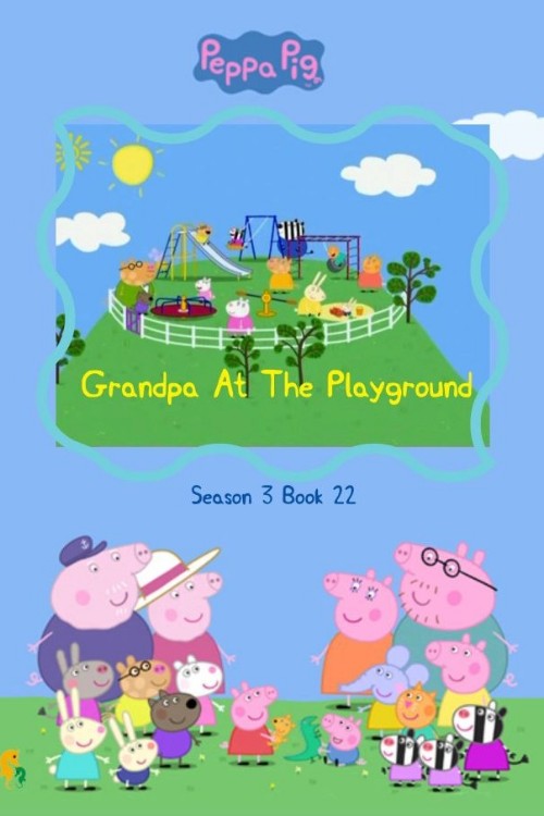 Grandpa at the playground - Peppa pig S③ - 22