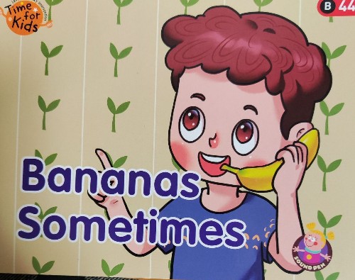Bananas sometimes