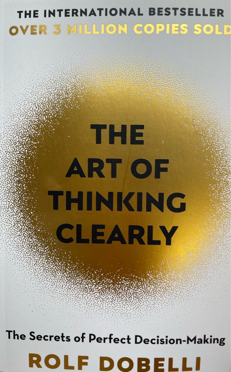 The Art of Thinking Clearly