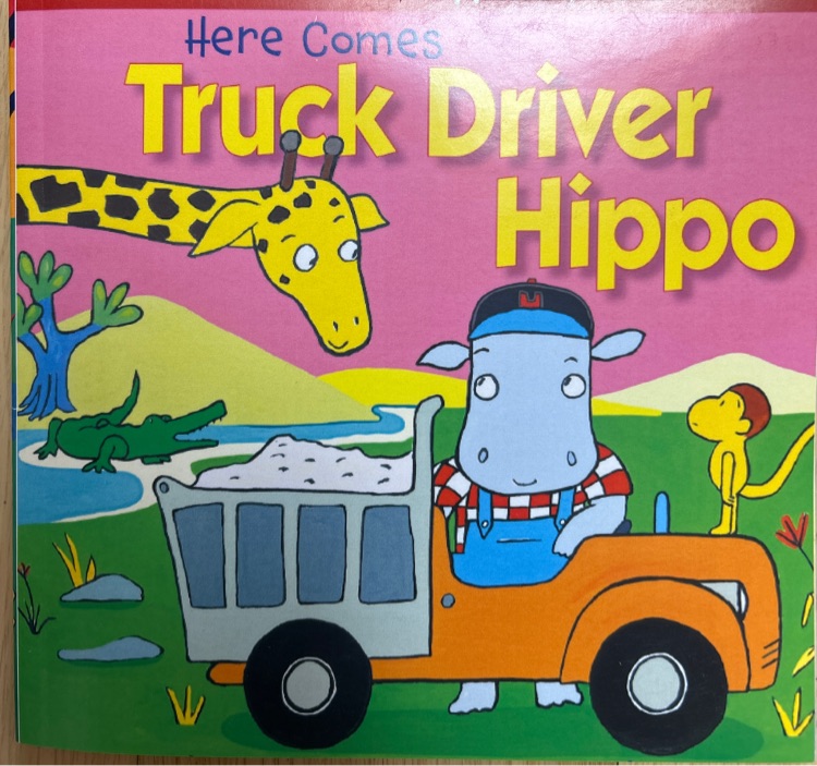 Here Comes Truck Driver Hippo