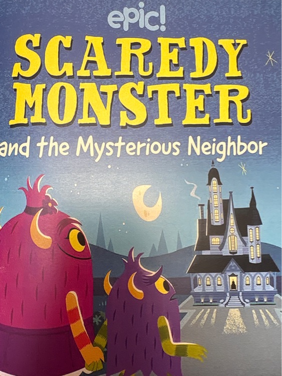 Scaredy monster and the mysterious neighbor
