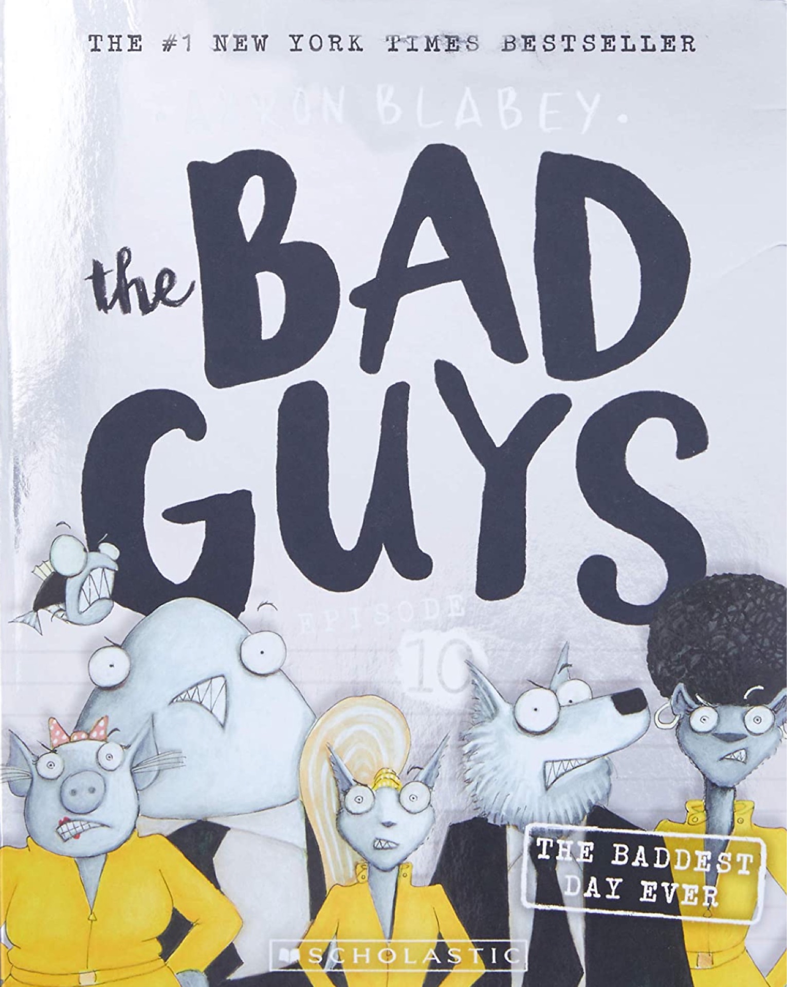 The Bad Guys Episode 10: The Baddest Day Ever