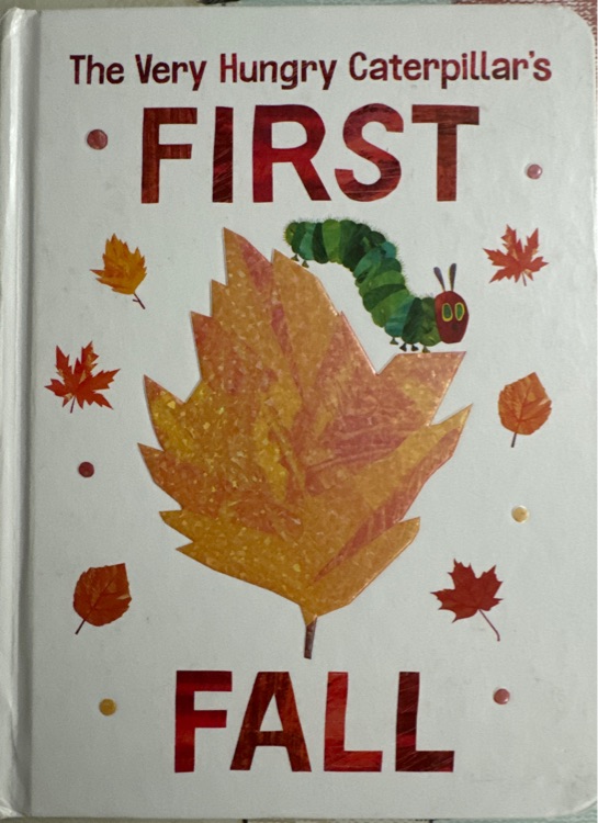 The Very Hungry Caterpillar's First Fall