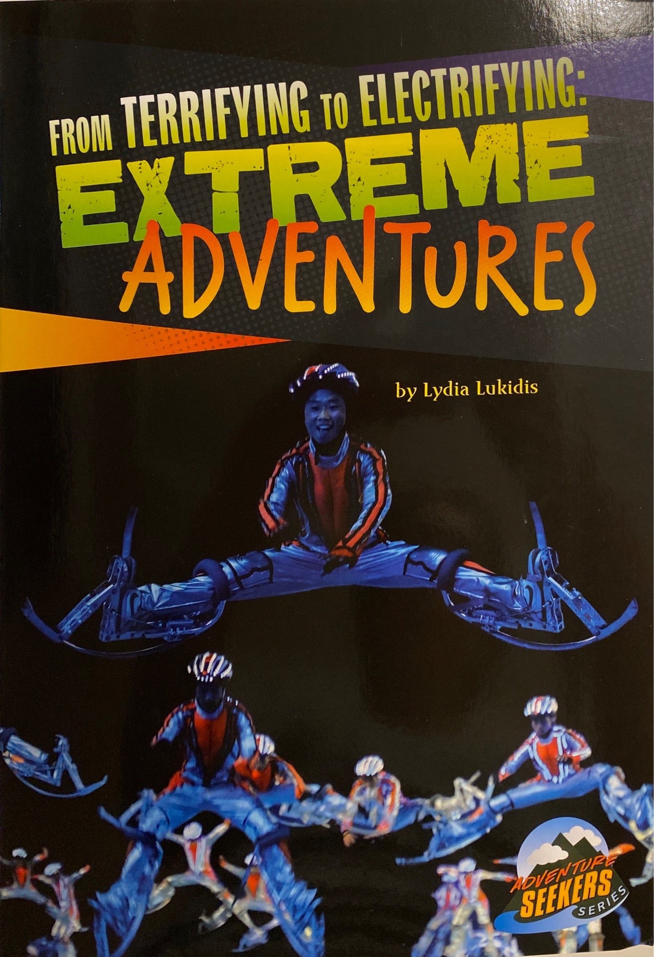 From terrifying to electrifying: extreme adventures