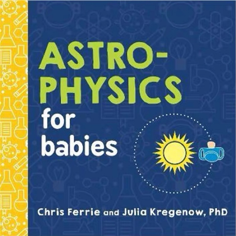 Baby University: Astrophysics for Babies
