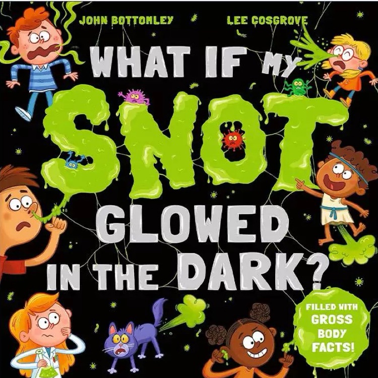 What If My Snot Glowed in the Dark