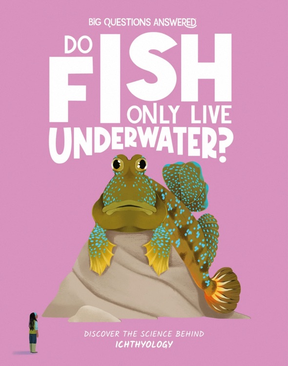 Do fish only live underwater?