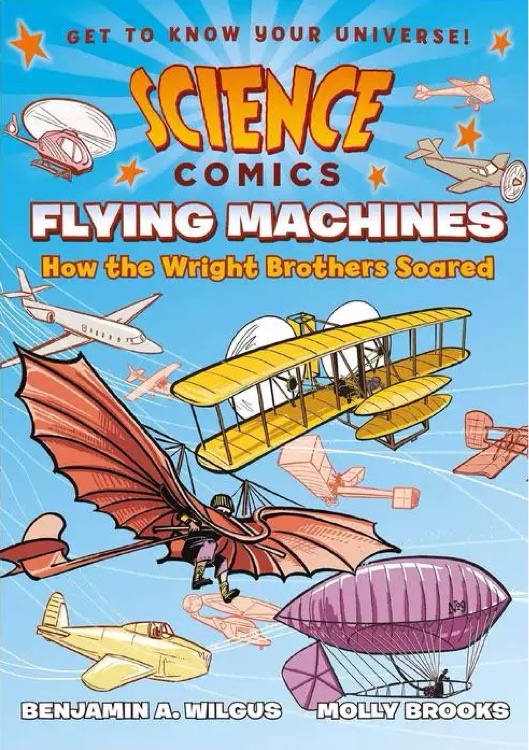 Science Comics: Flying Machines -- How the Wright Brothers Soared