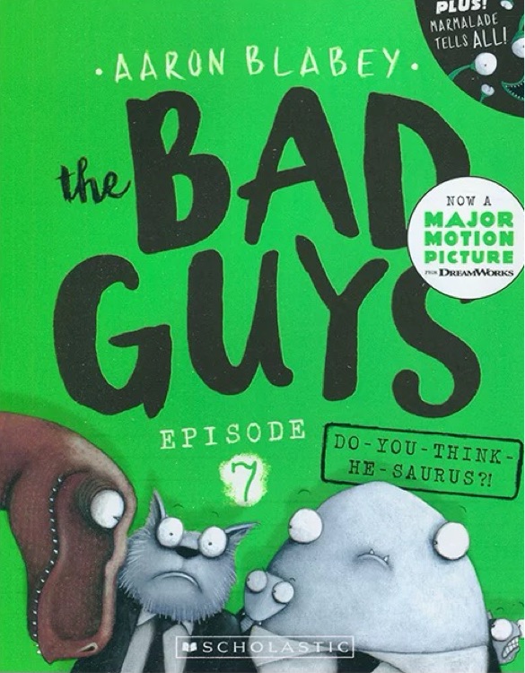 The Bad Guys 7: Do you think he saurus?