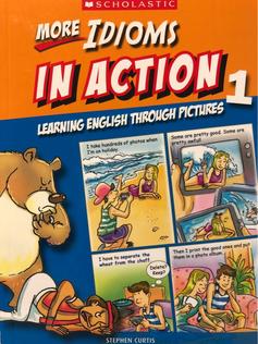 More Idioms in Action Through Pictures 1