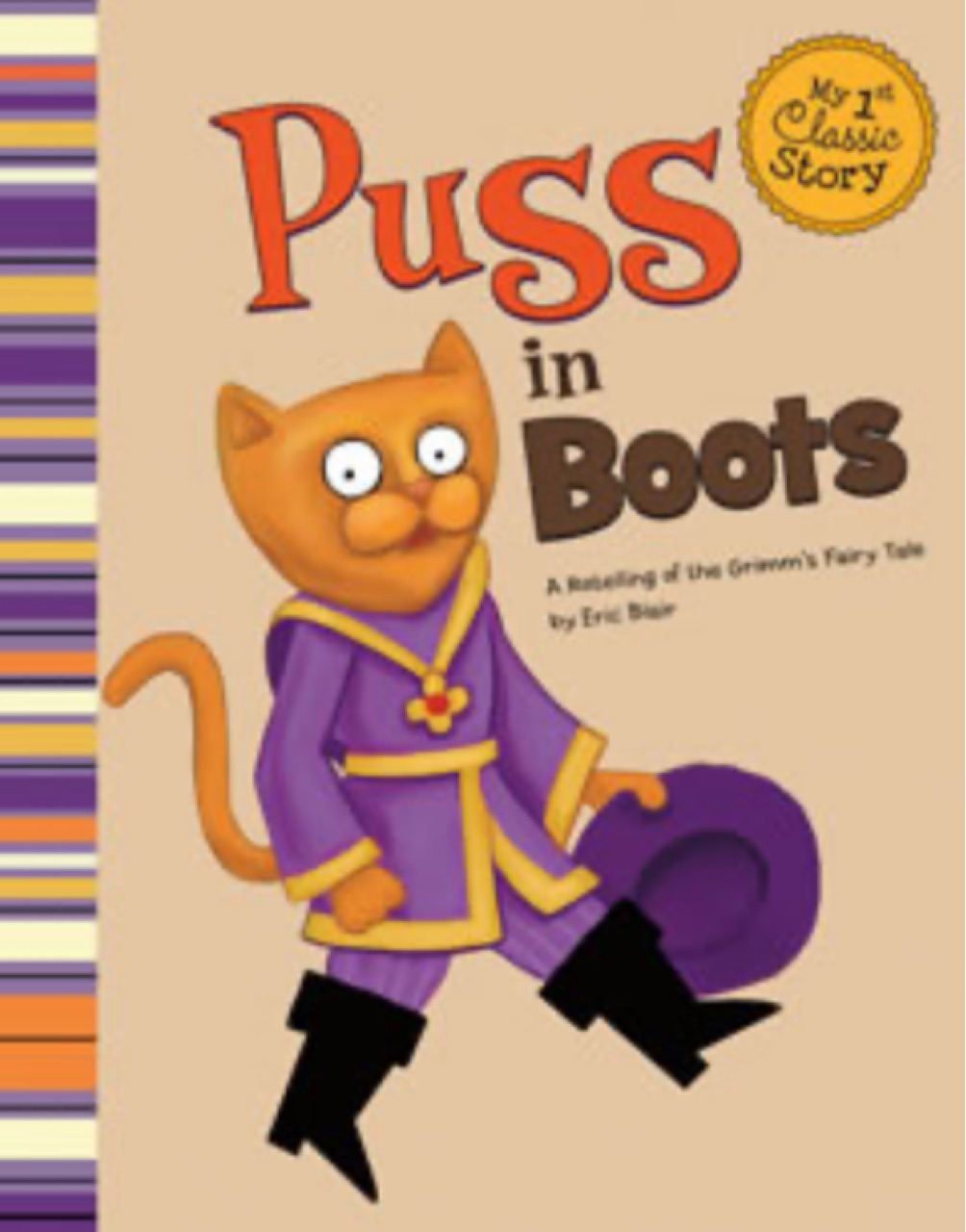 Puss in Boots: A Retelling of the Grimm's Fairy Tale (My First Classic Story)
