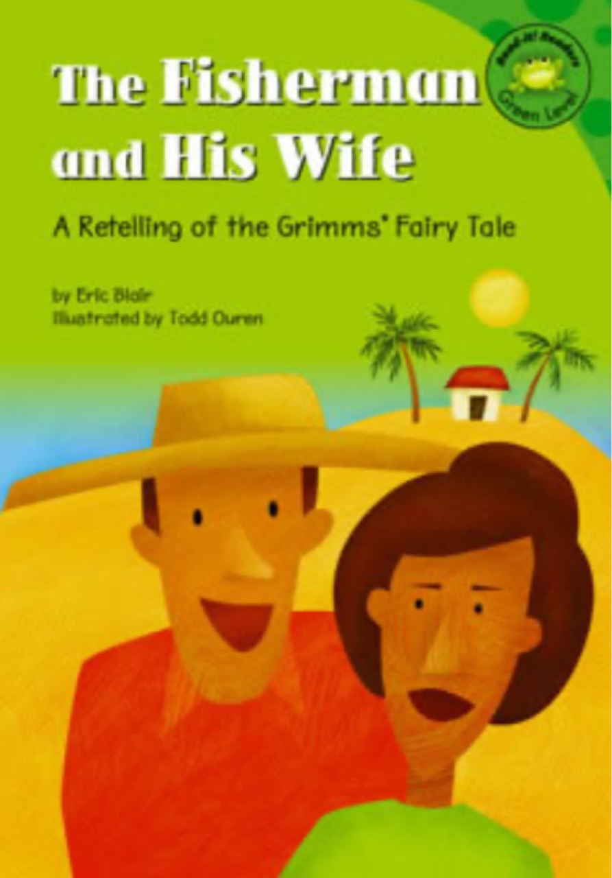 The Fisherman and His Wife: A Retelling of the Grimms' Fairy Tale