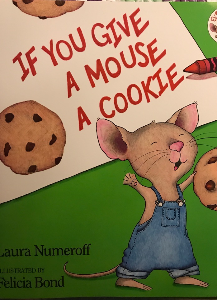 If you give a mouse a cookie