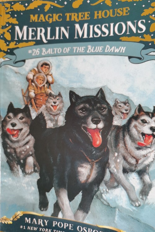 Magic Tree House #54: Balto of the Blue Dawn