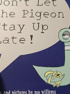 Don't let the pigeon stay up late