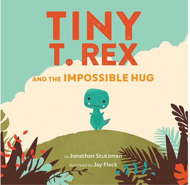 Tiny T. Rex and the Impossible Hug