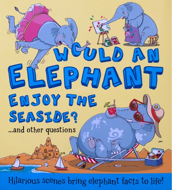 Would an Elephant Enjoy The Seaside?