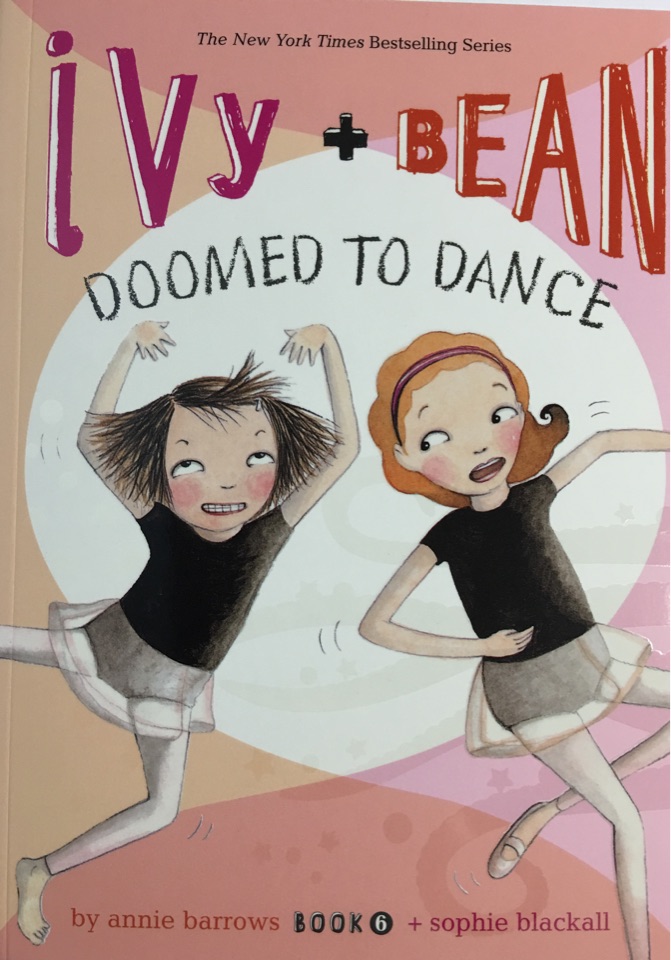 Ivy And Bean#6:Ivy And Bean Doomed To Dance