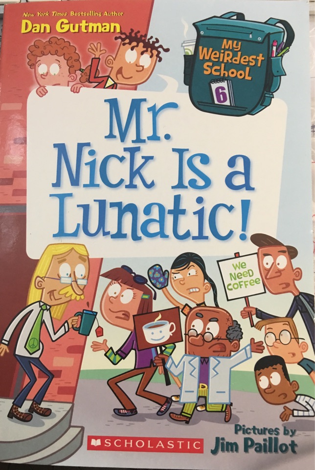 My Weirdest School#6:Mr.Nick Is a Lunatic!