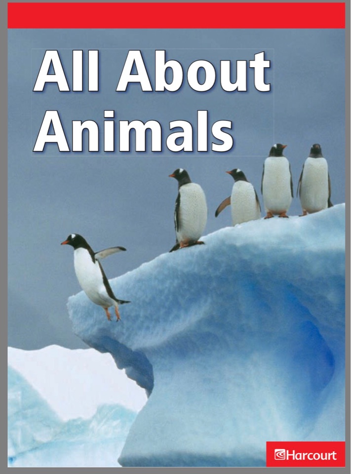 All About Animals -Grade 1 Below Level Harcourt Science Reader