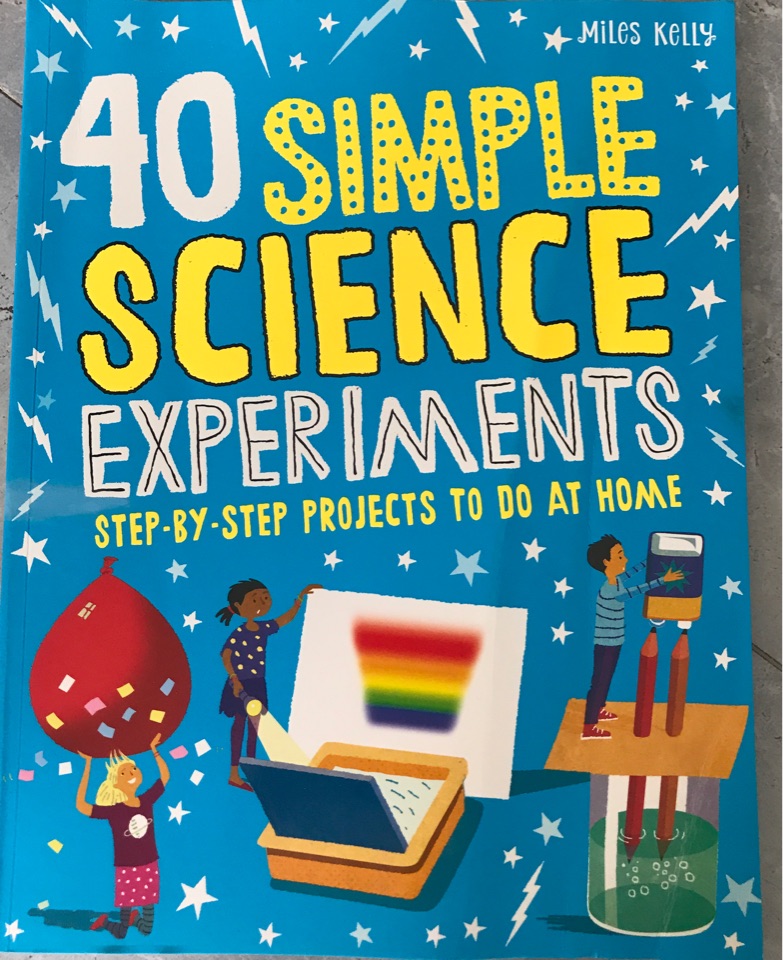 40 Simple Science Experiments