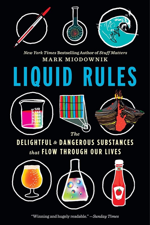 Liquid Rules The Delightful and Dangerous Substances Th