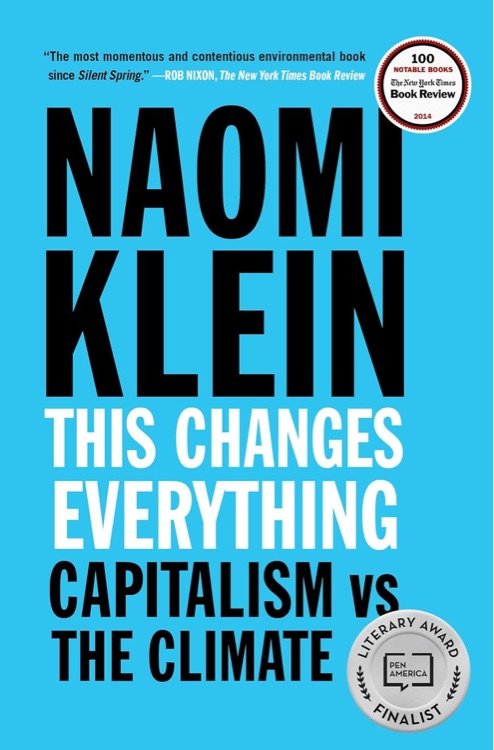 This Changes Everything: Capitalism vs. The Climate