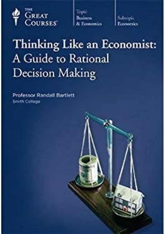 Thinking Like an Economist: A Guide to Rational Decision Making