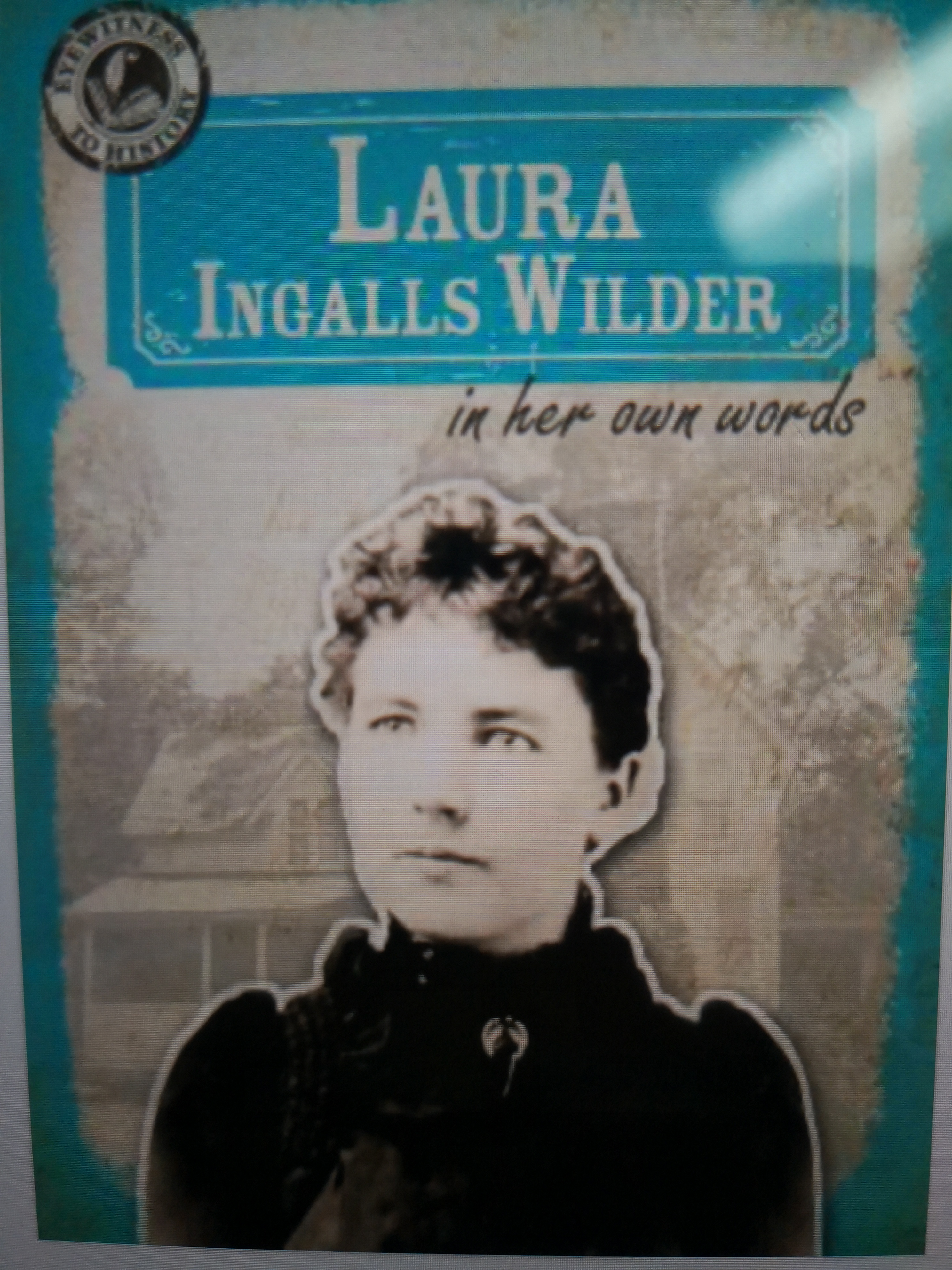 Laura Ingalls Wilder in her own words