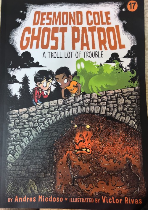 Desmond Cole Ghost Patrol 17 A Troll Lot of Trouble