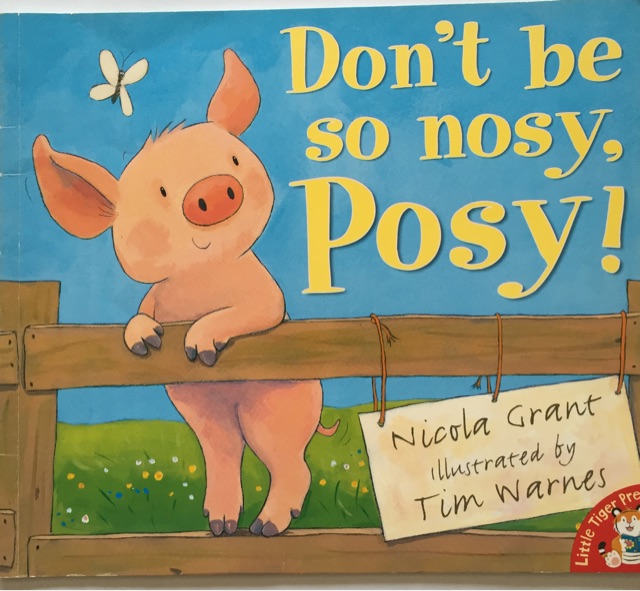 Don't be so nosy,Posy!