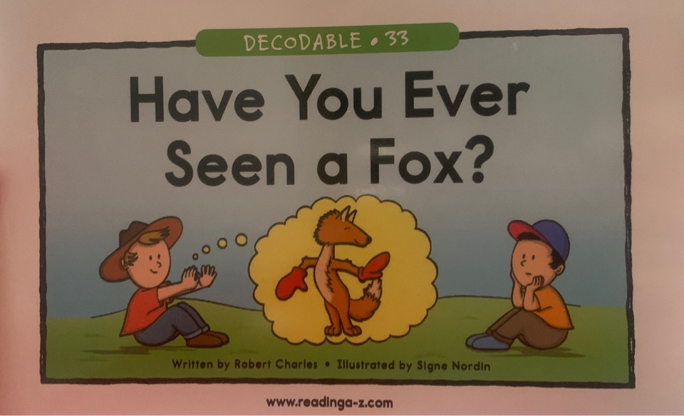 RAZ Decodable: 33 Have You Ever Seen a Fox?