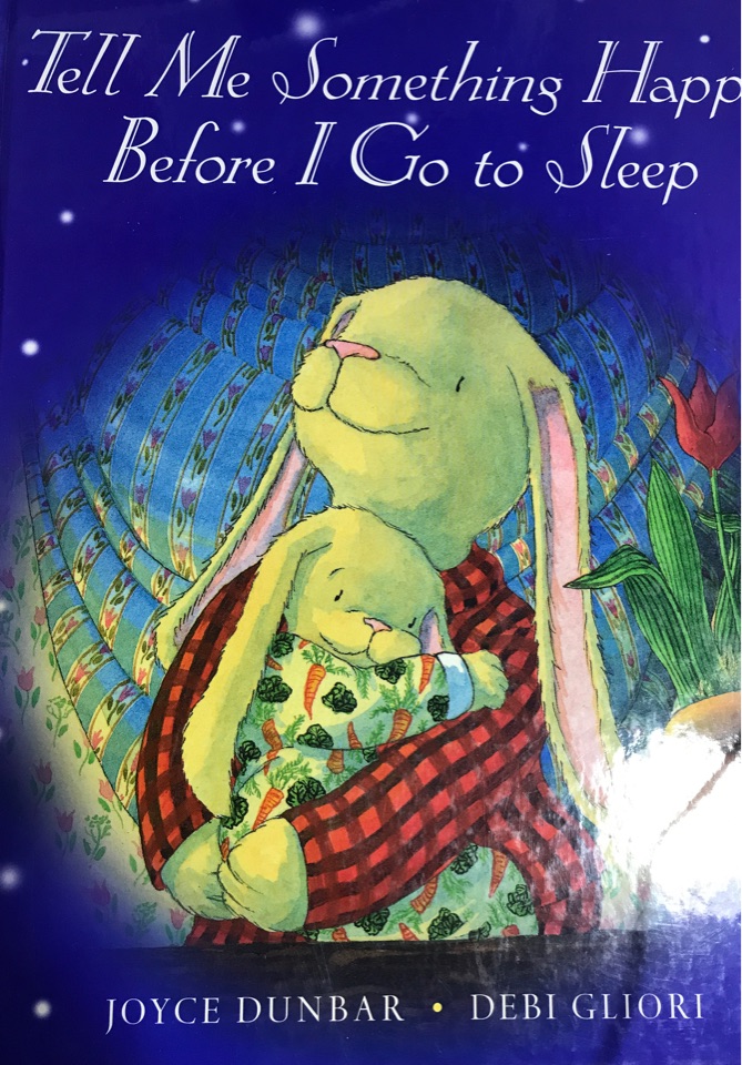 Tell me something happy  before I go to sleep