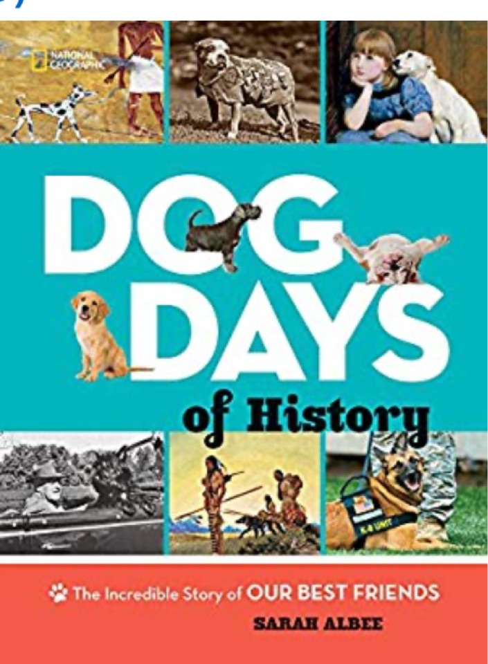 Dog Days of History: The Incredible Story of Our Best Friends