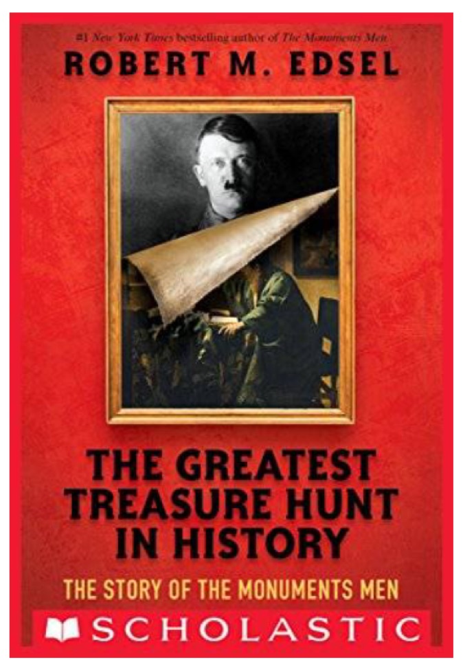 The Greatest Treasure Hunt in History: The Story of the Monuments Men (Scholastic Focus)