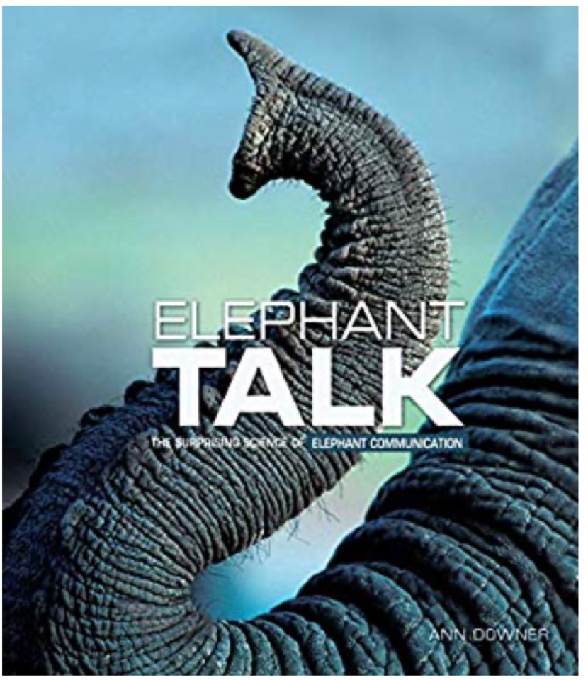 Elephant Talk: The Surprising Science of Elephant Communication