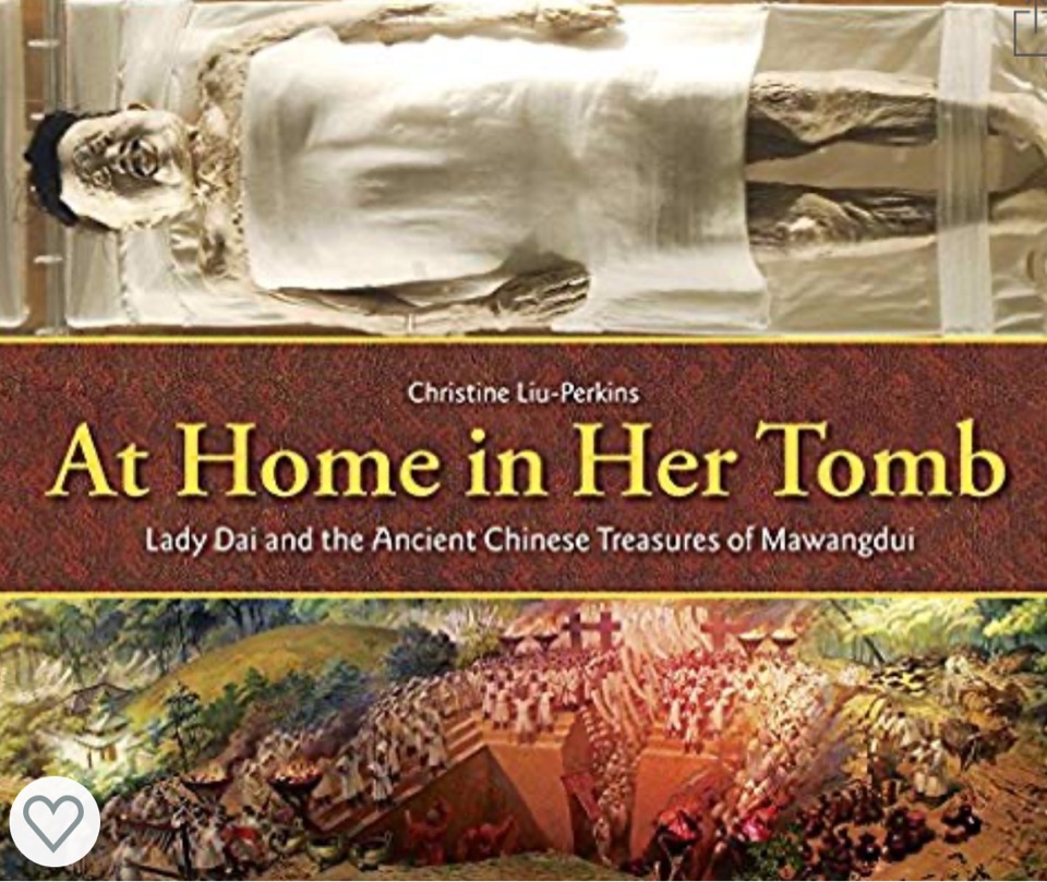 At Home in Her Tomb: Lady Dai and the Ancient Chinese Treasures of Mawangdui